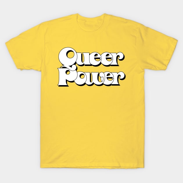 Queer Power / Original Retro Typography Design T-Shirt by DankFutura